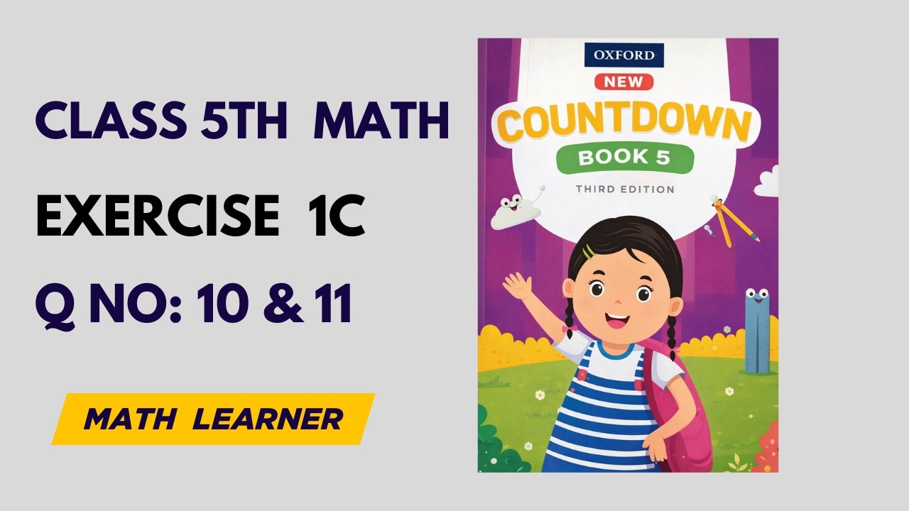 Class 5 Math Exercise 1C Question 10 and 11 Complete Solution