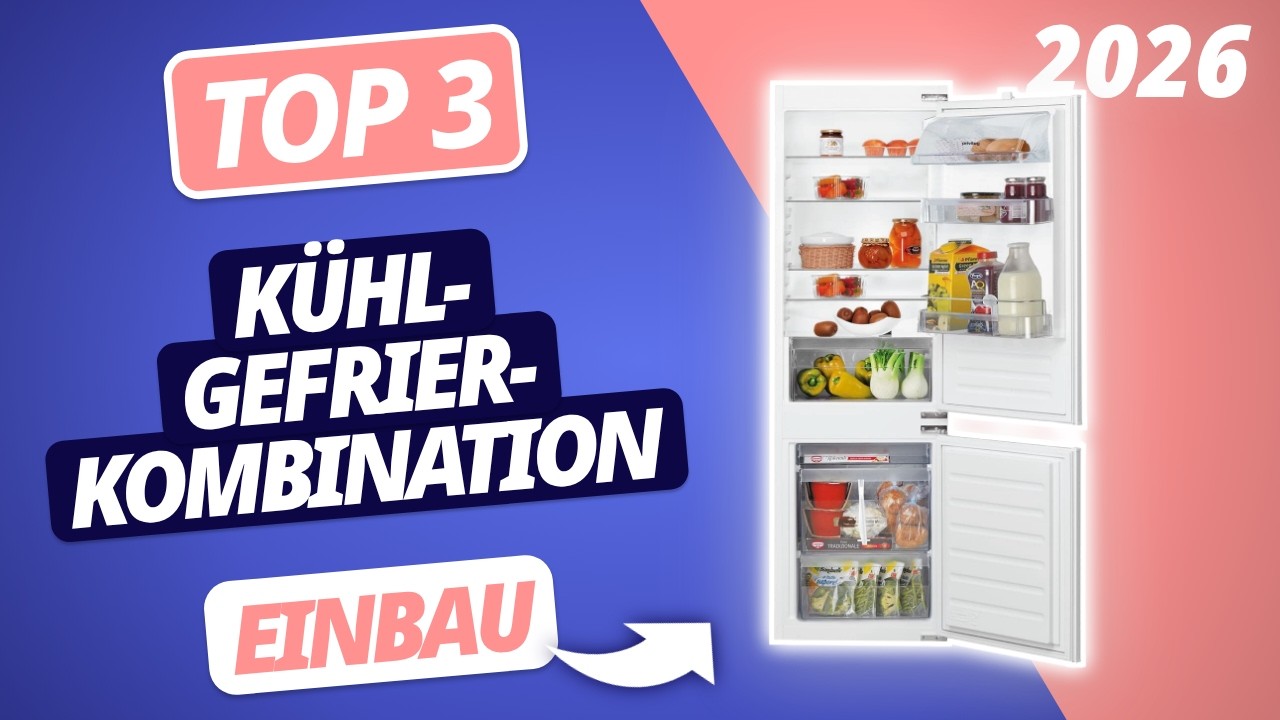 Die beste EINBAU KÜHL-GEFRIER-KOMBINATION 2026 | TOP 3 Kühlschränke im Vergleich