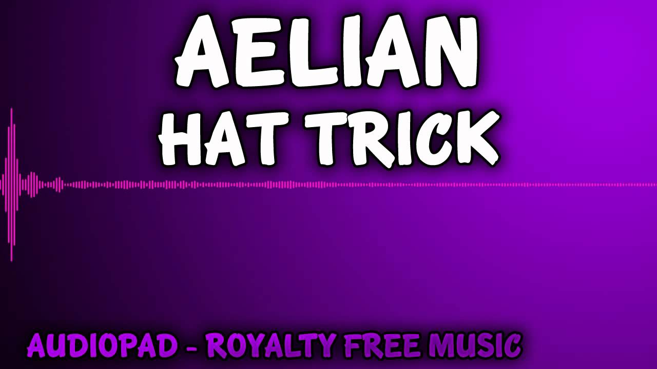 Royalty Free Music - Aelian - Hat Trick