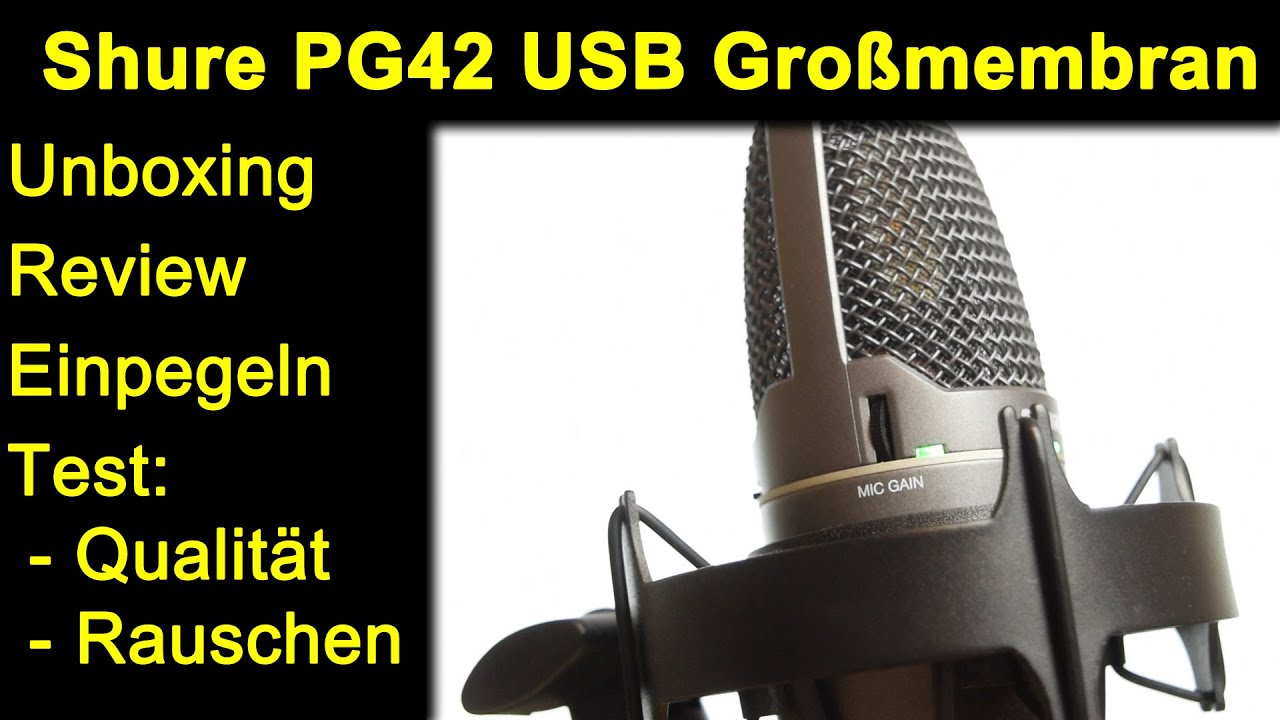 Shure PG42 USB Gro&szlig;membran Kondensator Mikrofon - Auspacken, Review und Einpegeln unter Windows