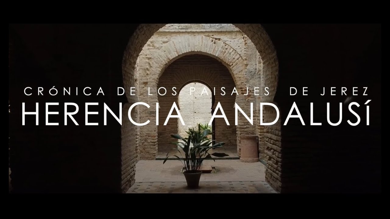 CRÓNICA DE LOS PAISAJES DE JEREZ- 4: Herencia Andalusí