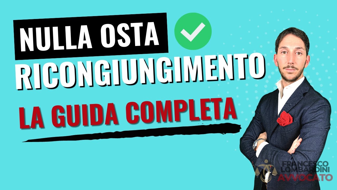 🔥NULLA OSTA RICONGIUNGIMENTO FAMILIARE | COME SI OTTIENE? LA PROCEDURA COMPLETA [GUIDA LEGALE 2024]