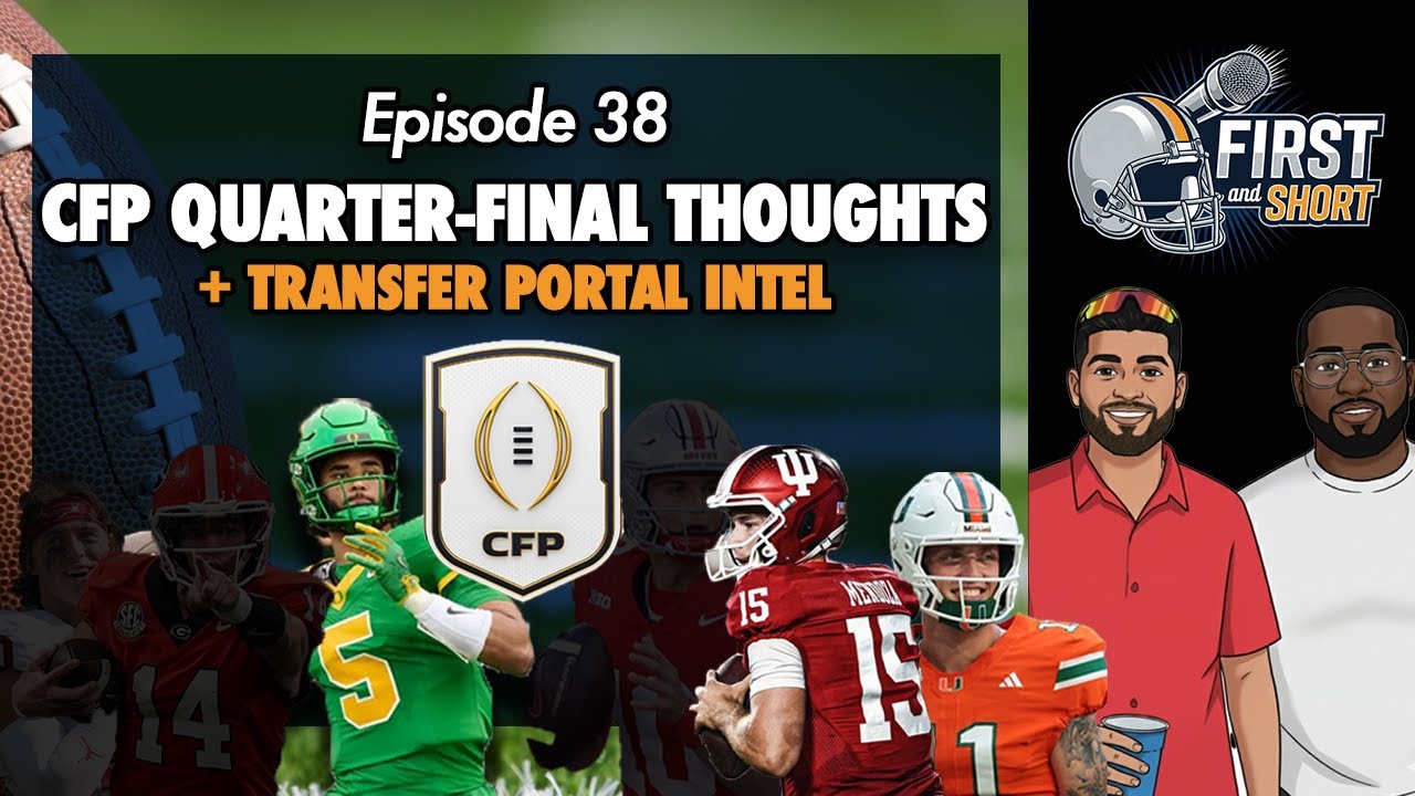 CFP Quarterfinals - Final Thoughts - Semifinals Preview - Transfer Portal News - Ep 38