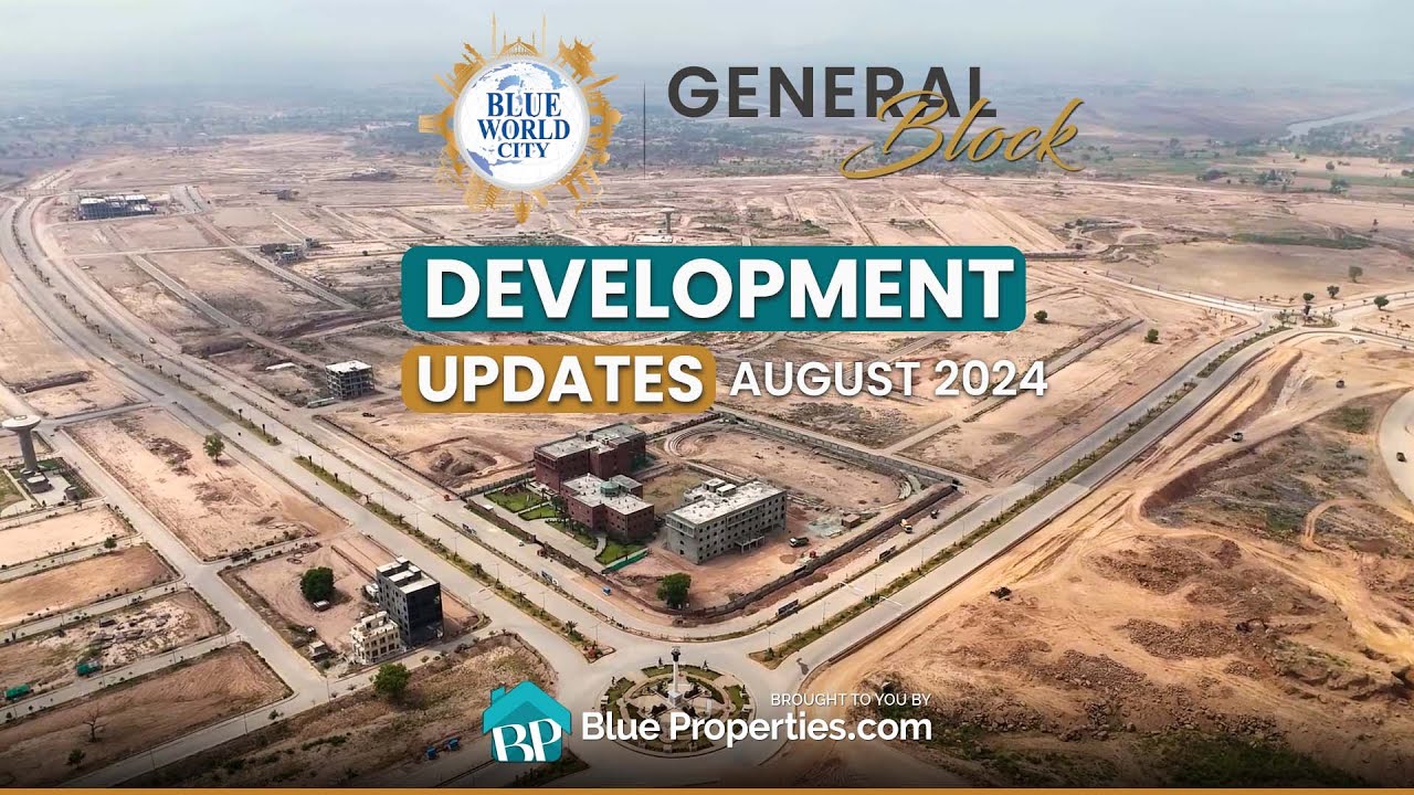 General Block | Blue World City | Development Updates August 2024 | BlueProperties.com