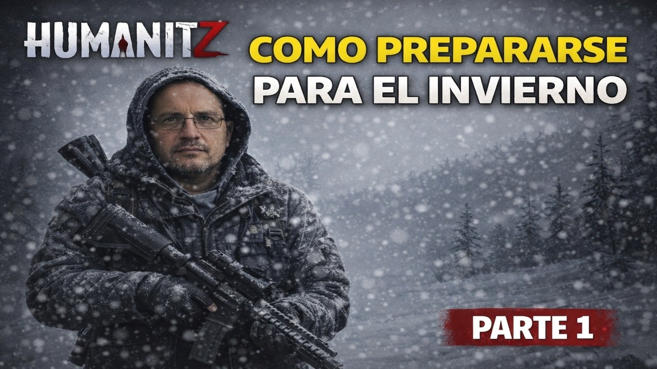 Cómo prepararse para el invierno en HumanitZ | Parte 1