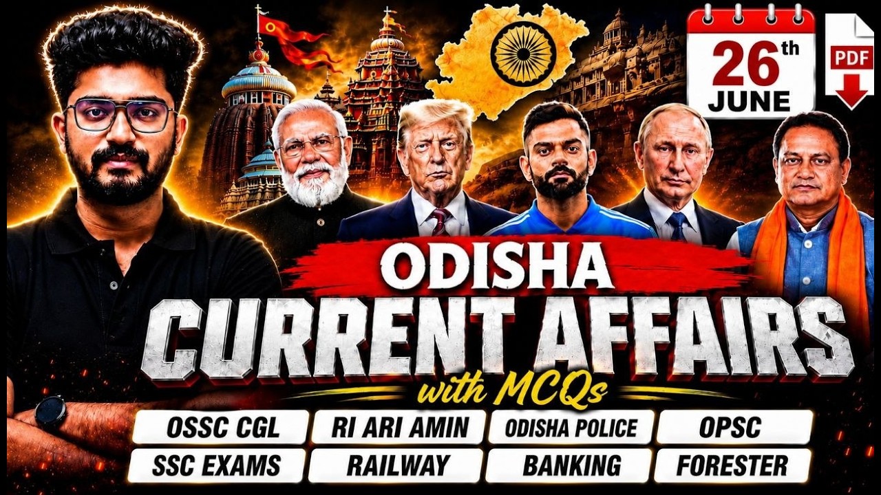 26th JUNE Current Affairs 2026 | Odisha Current Affairs For OSSC CGL, RI AMIN By Shakti Sir