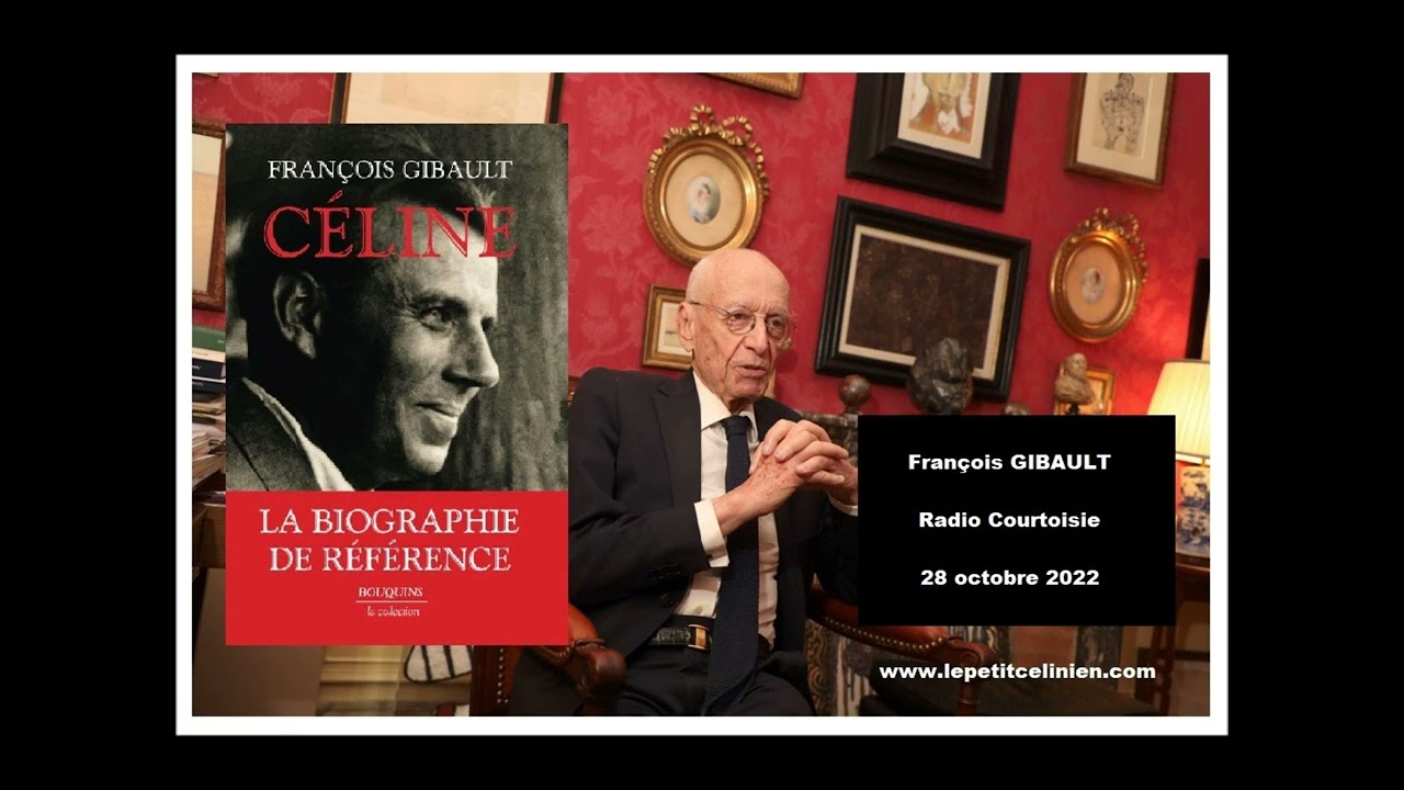 François GIBAULT : « CÉLINE est pétri de contradictions » (2022)