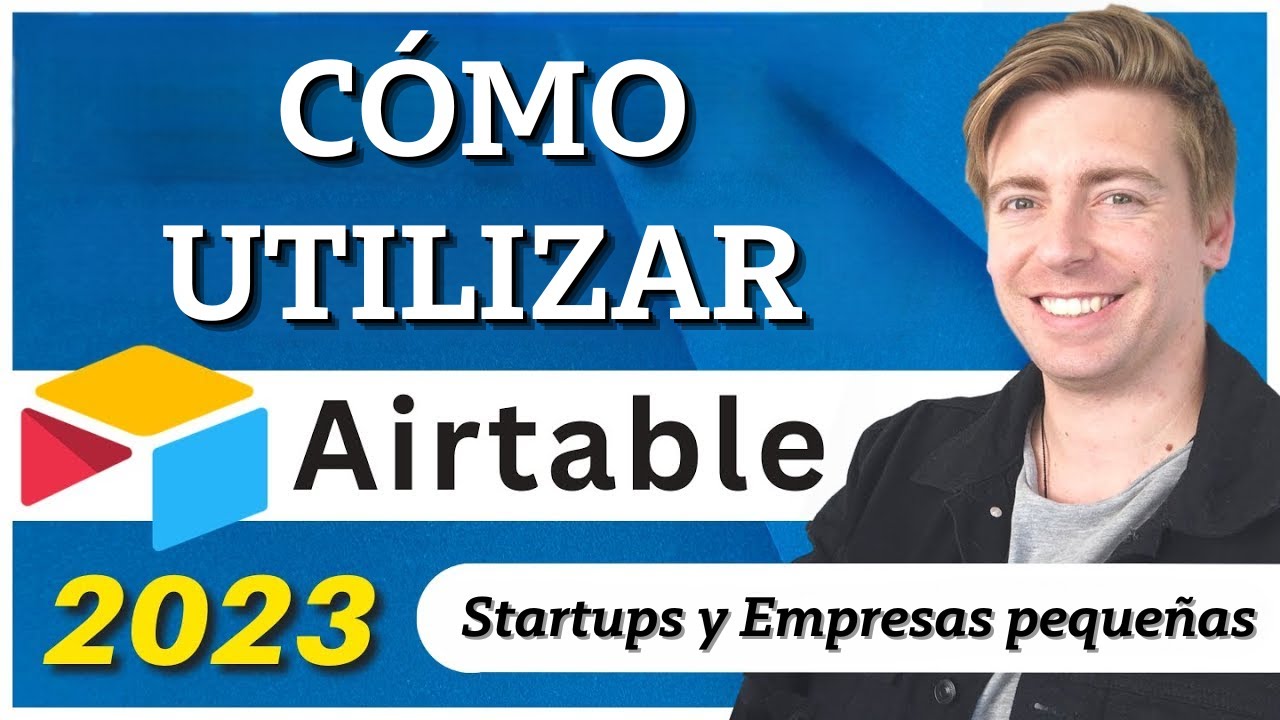 Cómo utilizar Airtable | Primeros pasos para startups y pequeñas empresas (Tutorial Airtable)