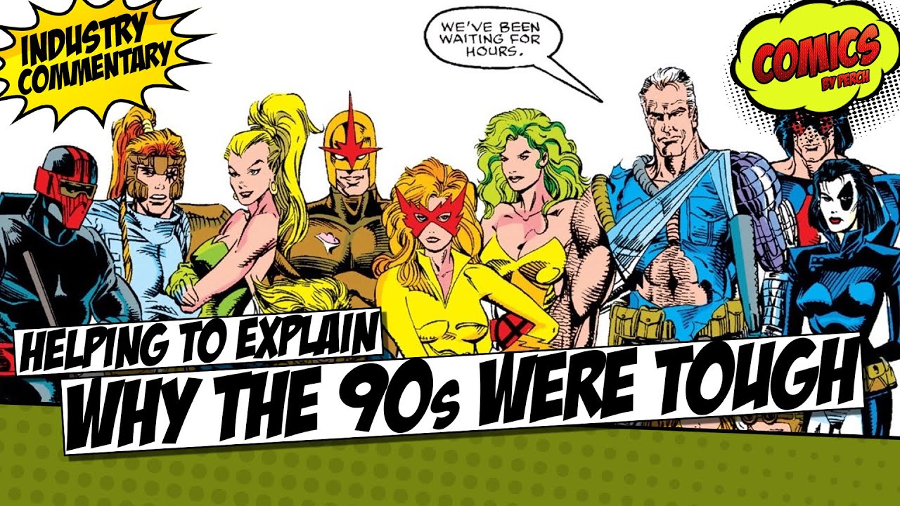Explaining what the challenges were with the 90s in comic books
