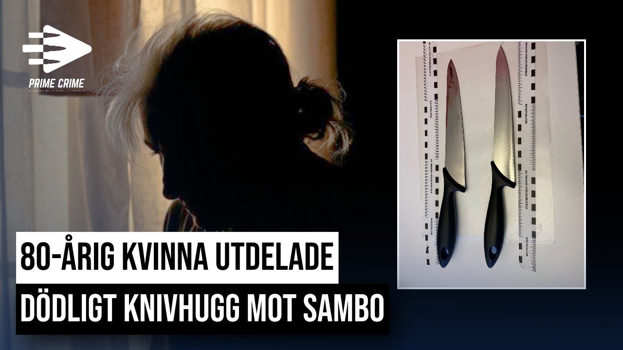 80-ÅRIG KVINNA UTDELADE DÖDLIGT KNIVHUGG MOT SAMBO | HELA RÄTTEGÅNGEN
