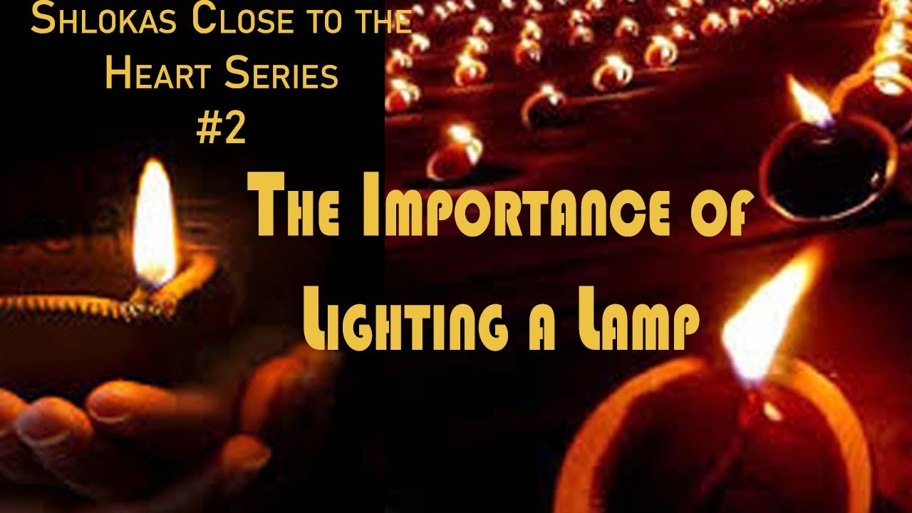 Importance of lighting lamps and Prayers chanted while lighting a lamp; shloka explained in English