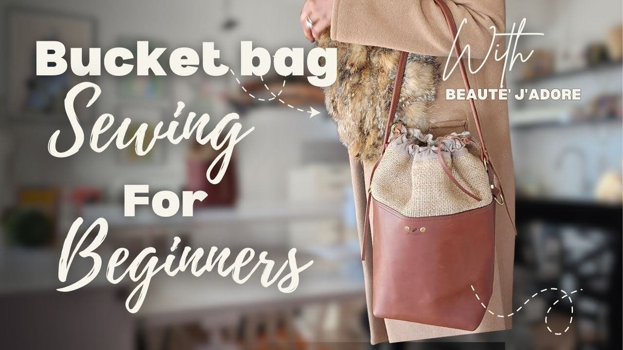 Bucket Bag Sewing for Beginners