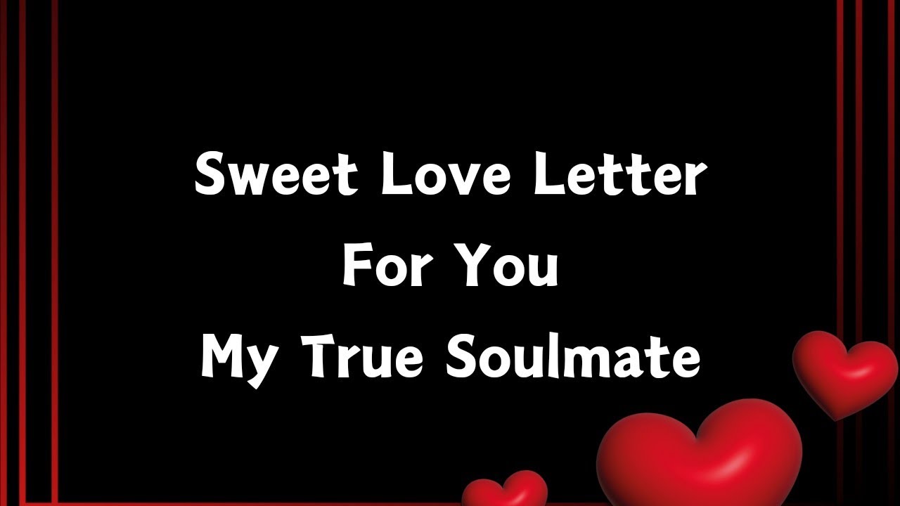 A Letter For You Sweetheart 💛 You Are My True Soulmate 💙 I Will Love You Till The Very End Babe