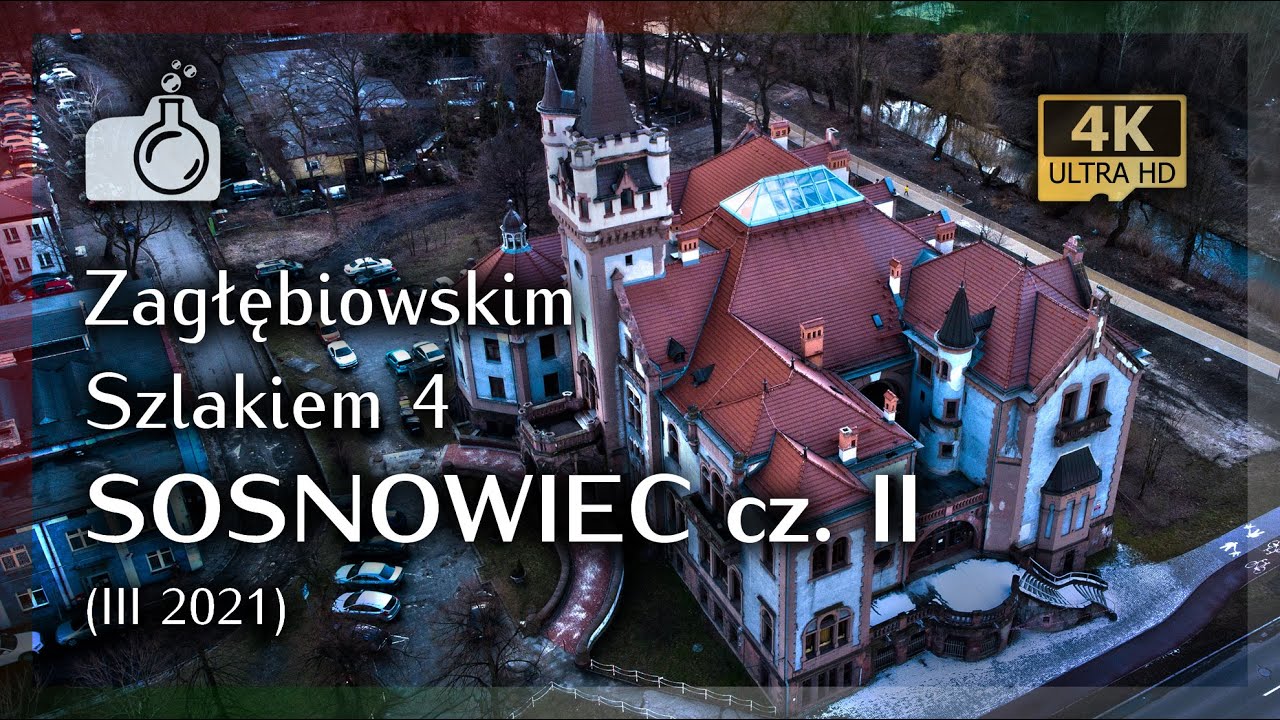 SOSNOWIEC z drona w 4K, cz. II [ Zagłębiowskim Szlakiem 4 ], 2021