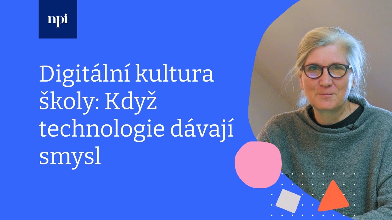 Digitální kultura školy: Když technologie dávají smysl
