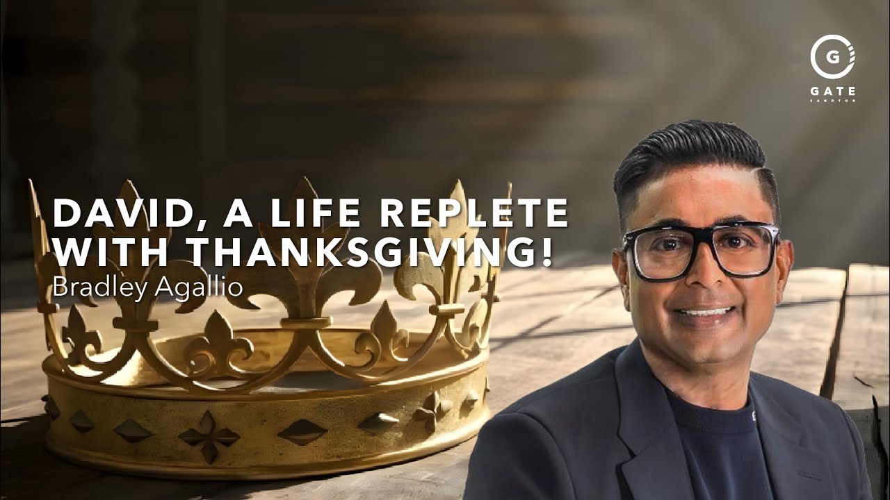 Bradley Agallio - David, A Life Replete with Thanksgiving! - 9 November 2025