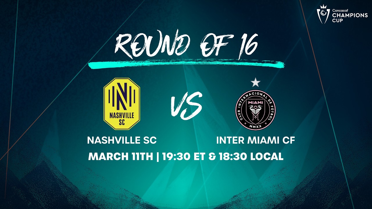 Nashville SC vs Inter Miami CF | 2026 Concacaf Champions Cup