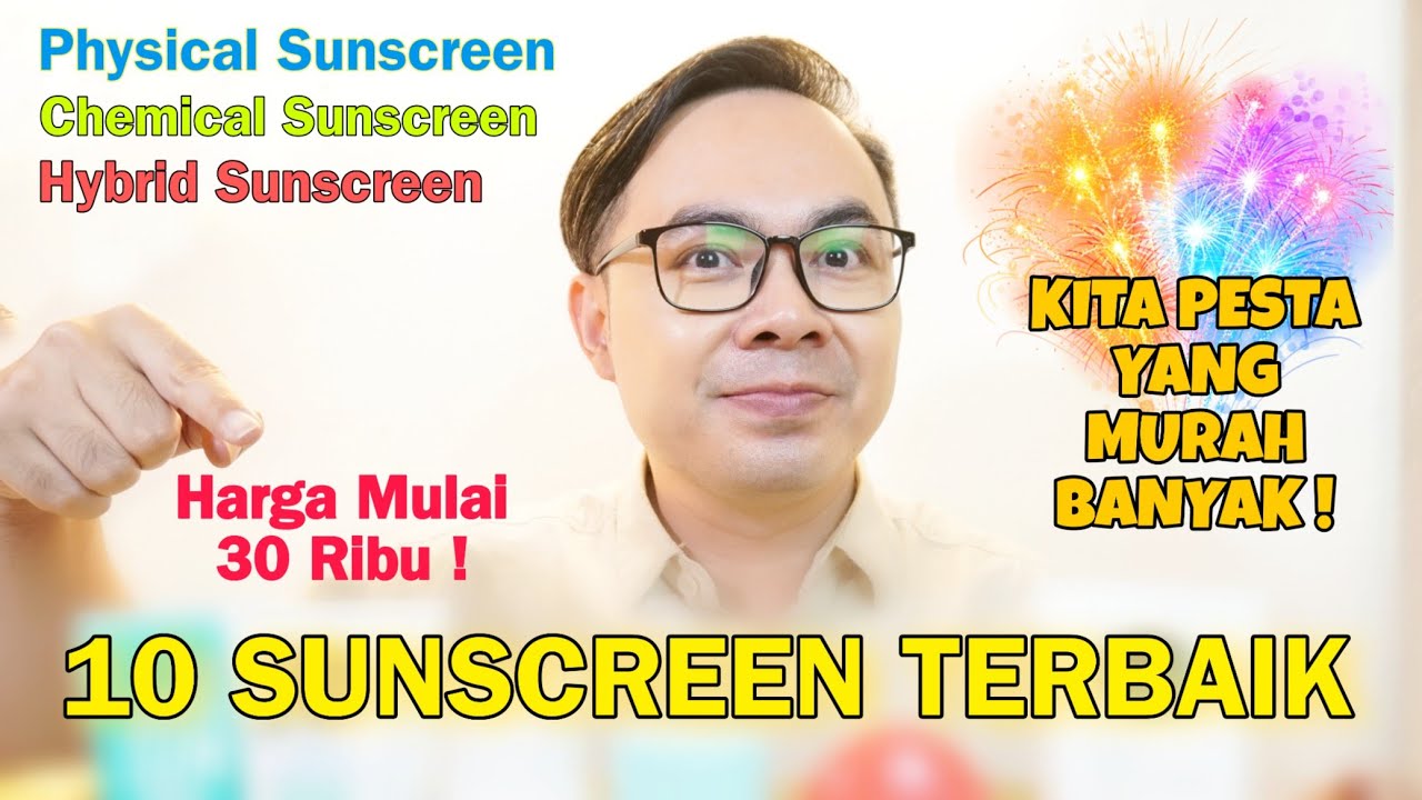10 SUNSCREEN TERBAIK TERBARU ! CHEMICAL, HYBRID, DAN PHYSICAL SUNSCREEN, HARGA MULAI 30 RIBU