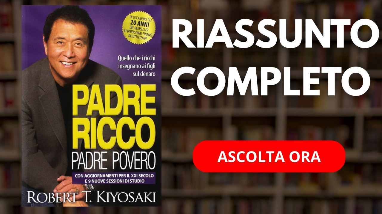 Padre Ricco Padre Povero di Robert Kiyosaki – Audiolibro Riassunto