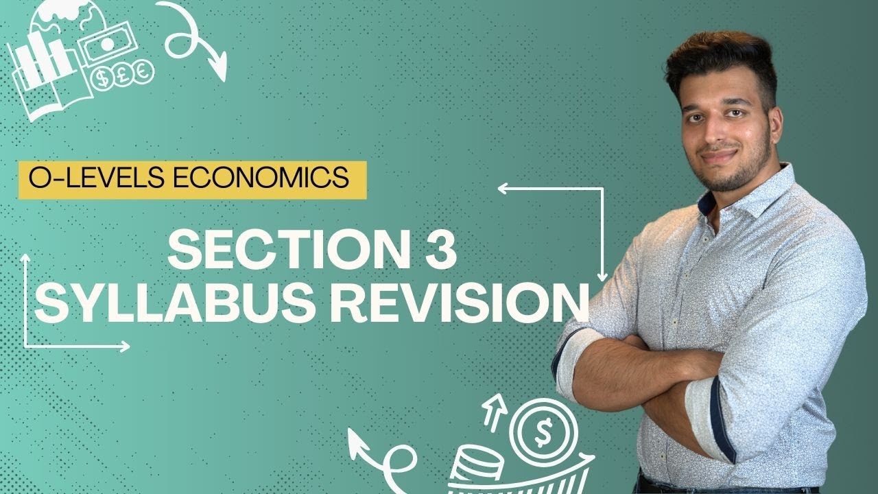 ECONOMICS SECTION 3 CHAPTER 8 SYLLABUS REVISION | O LEVELS 2281 & IGCSE 0455 | SAAD HASSAN