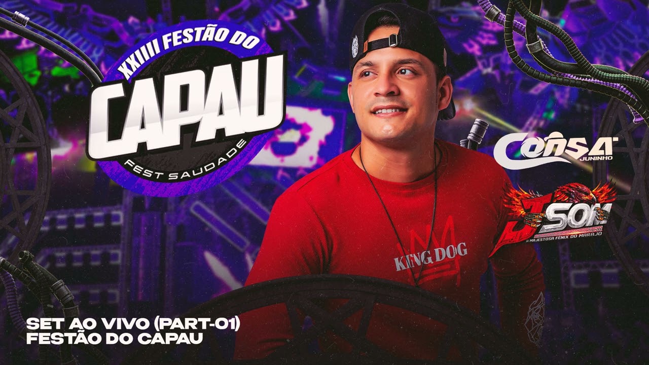 AO VIVO SAUDADE - FEST&Atilde;O DO CAPAU - BRAGAN&Ccedil;A (A MAJESTOSA F&Ecirc;NIX) CONSA DJ JUNINHO PART-01