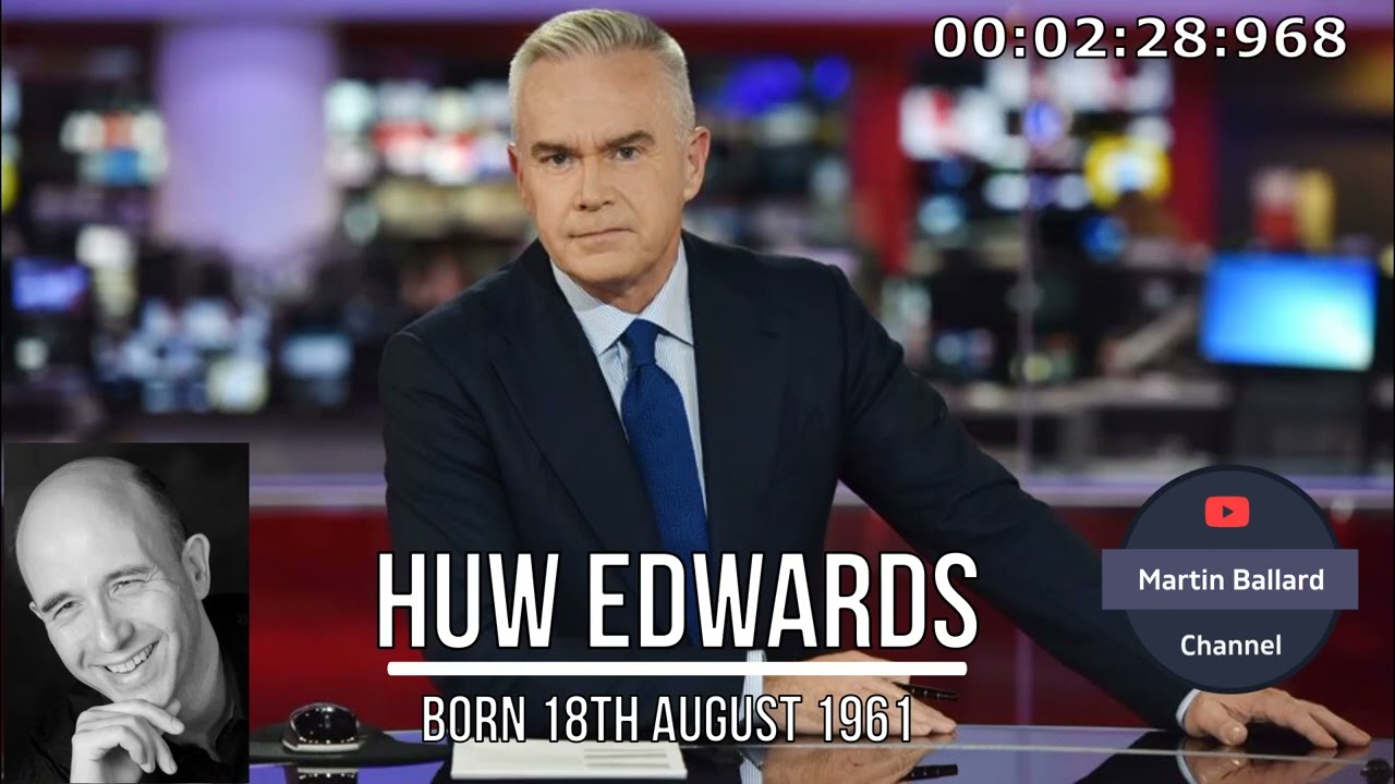 Huw Edwards - born 18th August 1961