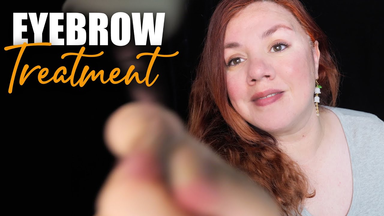 ASMR Eyebrow Treatment Roleplay