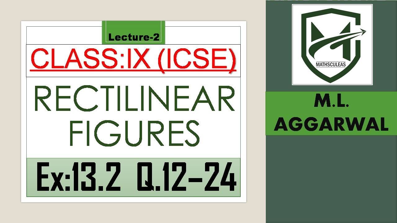 rectilinear figures I ex.13.2 q.12-24 I ix icse I I lecture-2 I m.l. aggarwal