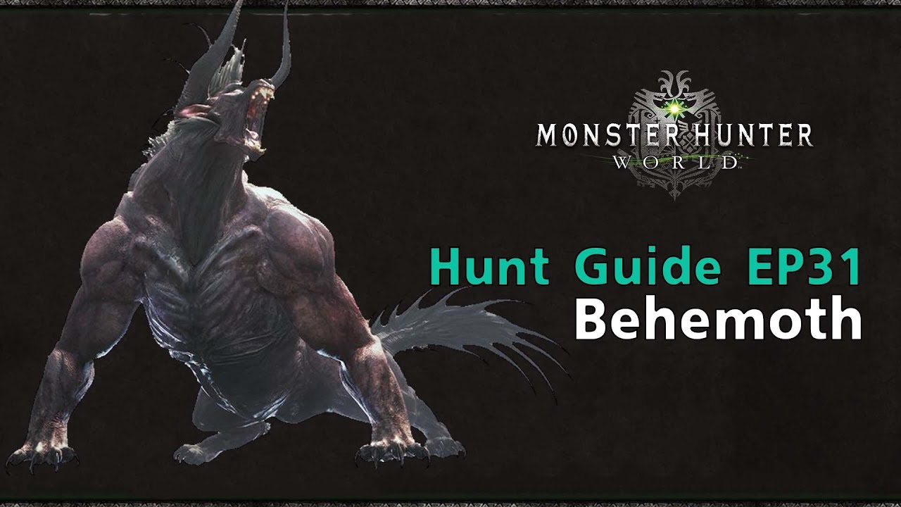 Monster Hunter: World Hunt Guide EP31 - Behemoth