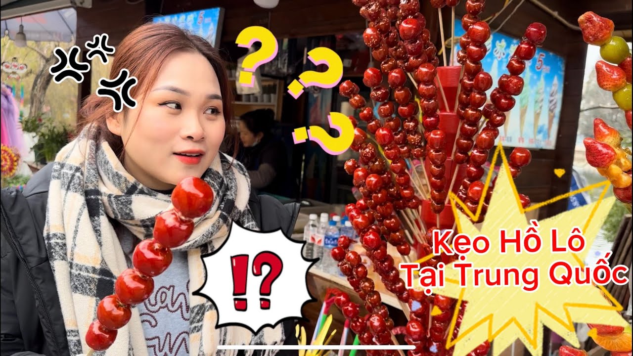 Khám Phá Kẹo Hồ Lô Ngọt Lịm Đường Phố Trung Quốc!#dulich #mukbang