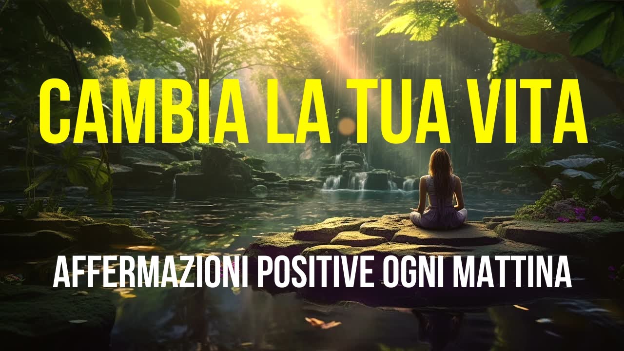 Affermazioni Positive Potenti per Cambiare la Tua Vita | Riprogramma la Mente per il Successo