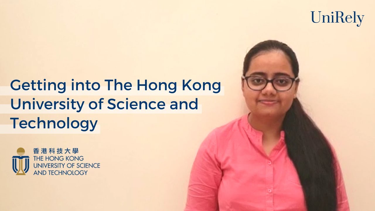 Getting into The Hong Kong University of Science and Technology | Success Stories - UniRely