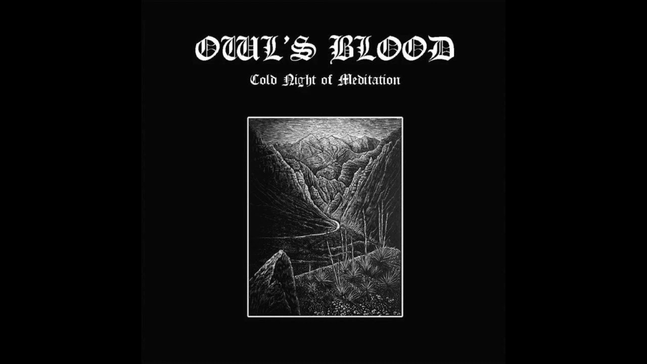Owl's Blood &mdash; Cold Night of Meditation (Full Album)