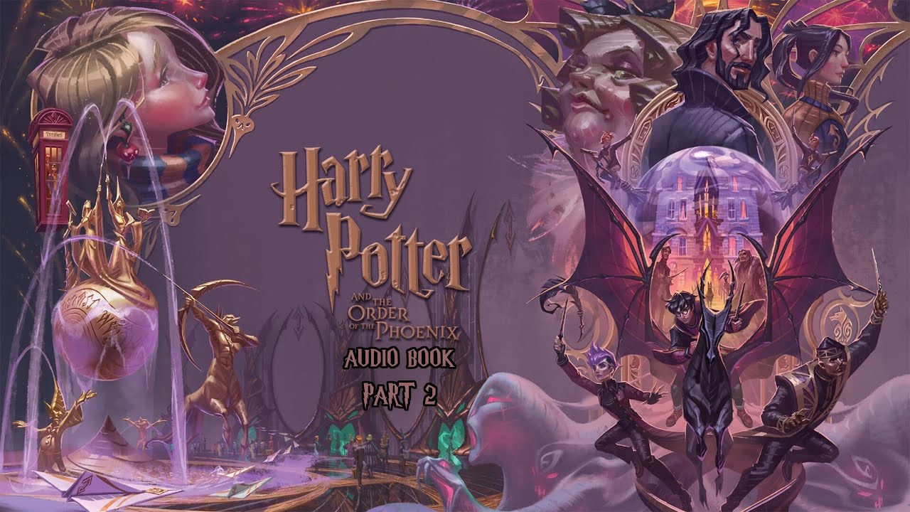 Harry Potter And The Order Of The Phoenix Audio Book Part 2