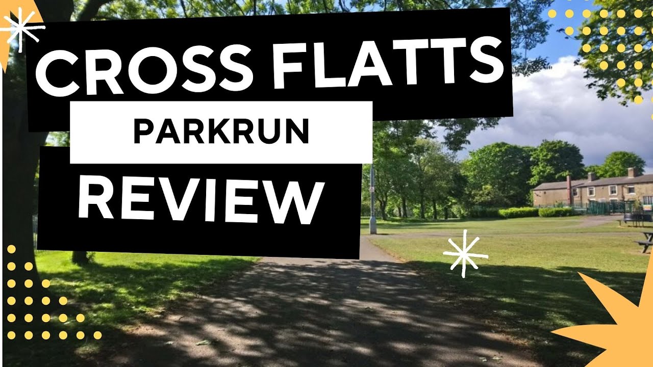 PARKRUN REVIEW: Cross Flatts Parkrun - Event #516