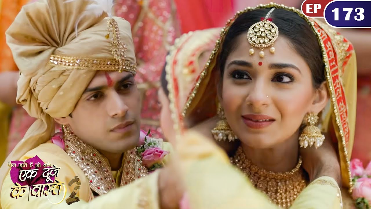 सुमन और श्रवण ने बांधी सात जन्मों की गांठ | Full Episode 173 | Ek Duje Ke Vaaste S2 |Har Pal Zindagi