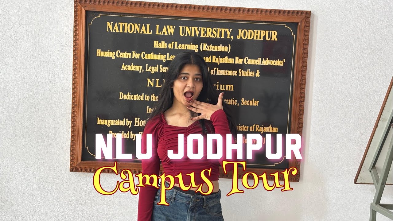 DETAILED CAMPUS TOUR- NLU JODHPUR.