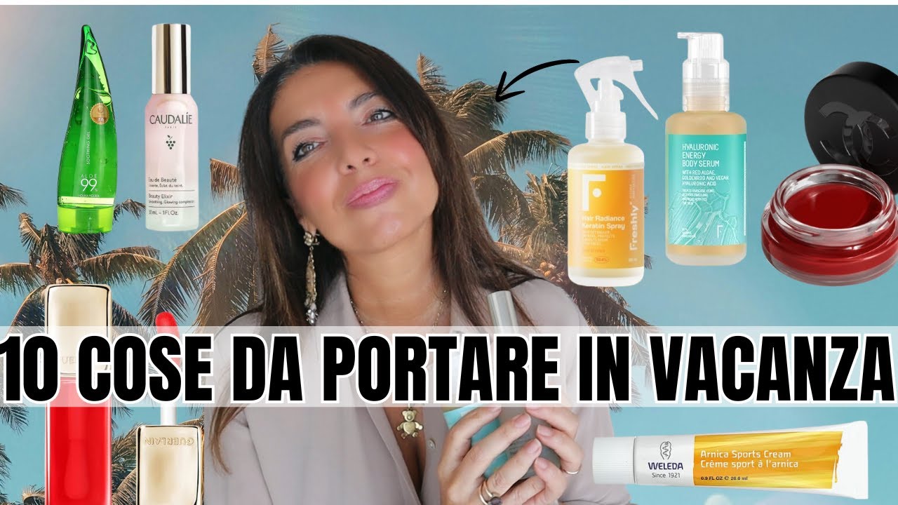 BEAUTY DELLE VACANZE: 10 PRODOTTI BEAUTY STRAORDINARI e MULTIUSO da mettere in valigia