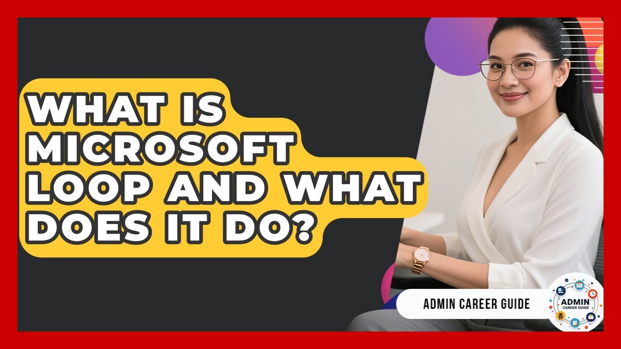 What Is Microsoft Loop And What Does It Do? - Admin Career Guide