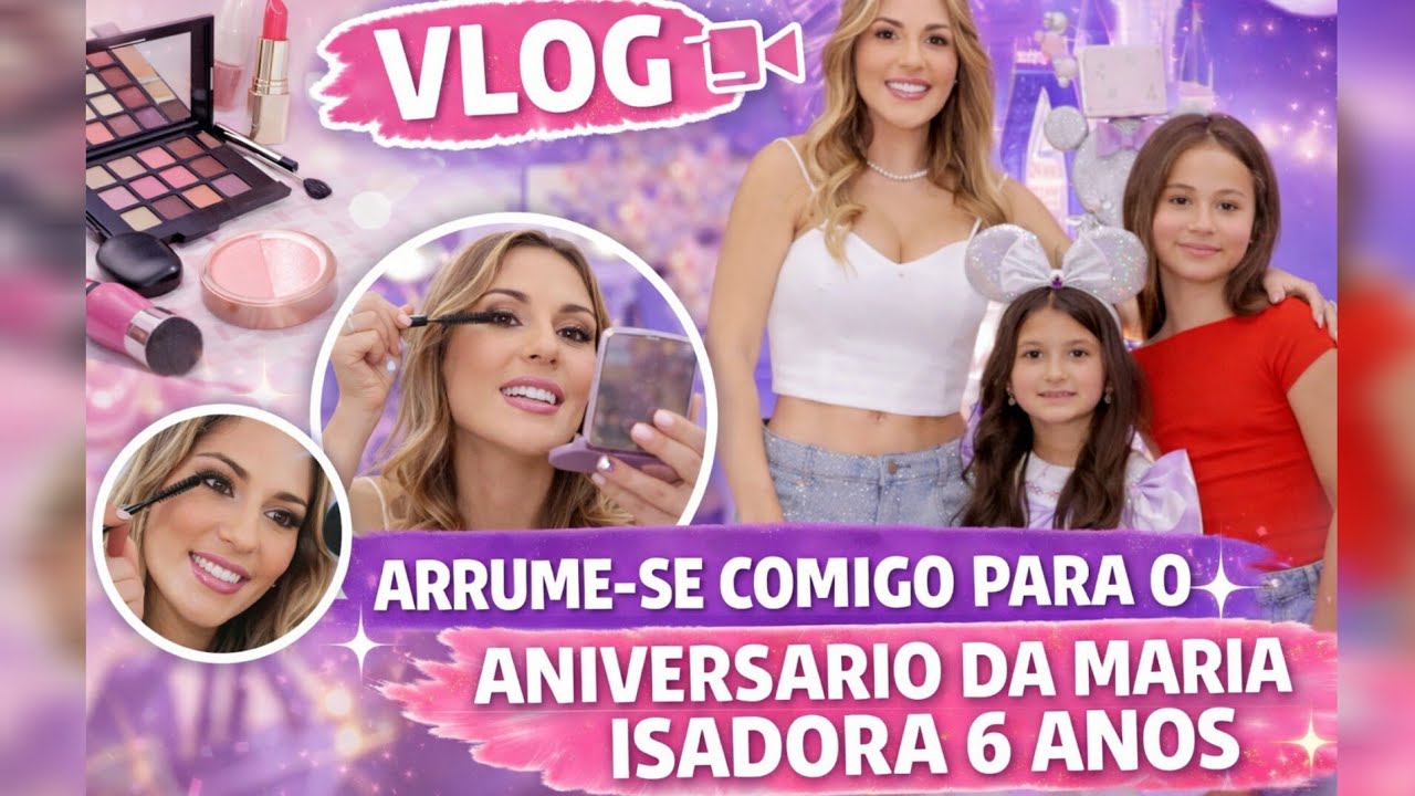 VLOG ESPECIAL: SE ARRUME COMIGO PRO ANIVERSÁRIO DA ISADORA 🥹💜