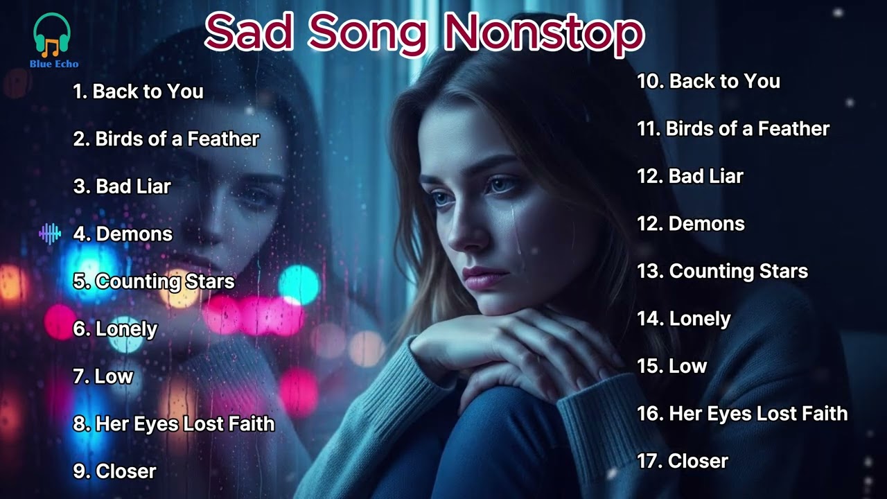 Sad Song Nonstop 4K ( Lyrics ) | Relax Song 4K | Blue Echo