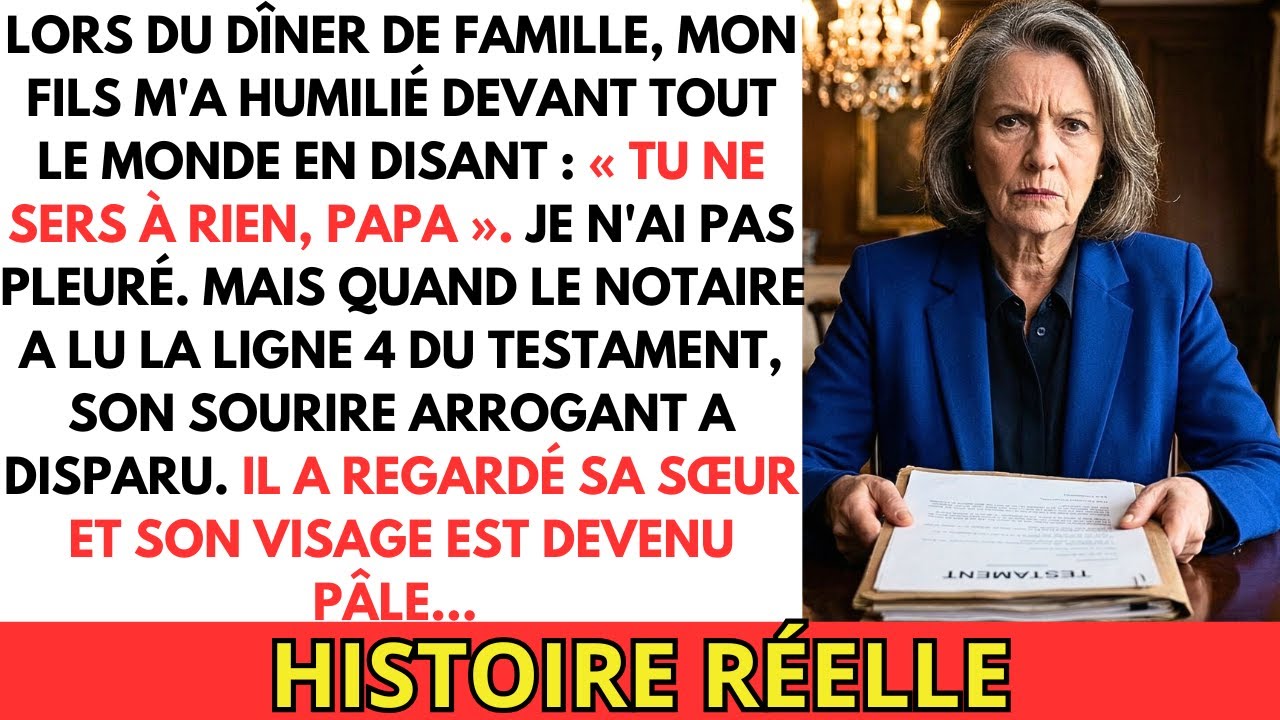 Mon fils a ri : « Tu ne sers à rien ». Mais quand le Notaire a lu la ligne 4...