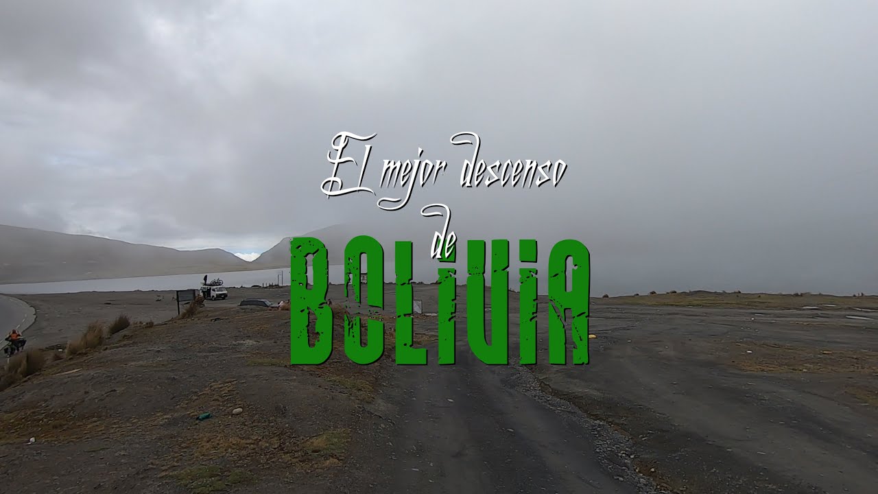 El mejor descenso de Bolivia (La cumbre - Yolosa)