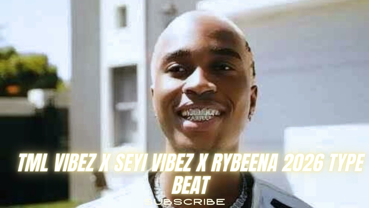 TML VIBEZ X SEYI VIBEZ X RYBEENA 2026 TYPE BEAT