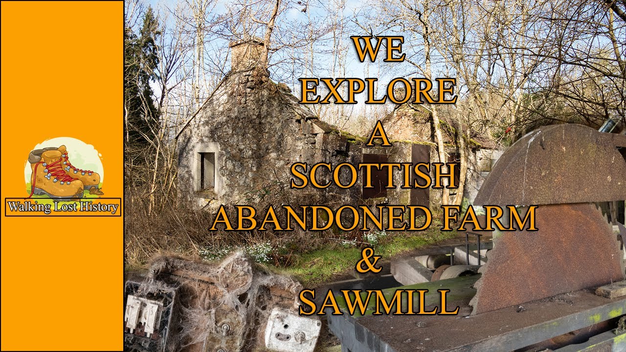 We Explore A Scottish Abandoned Farm & Sawmill