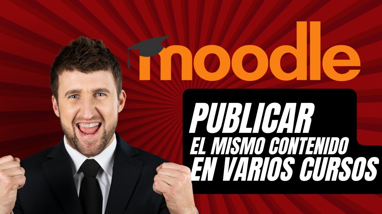 ¿Cómo publicar el mismo contenido en varios cursos de moodle?