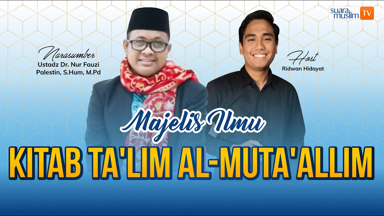 Memilih Teman Belajar (Part 2)  | Kitab Ta'lim Al-Muta'allim | Majelis Ilmu
