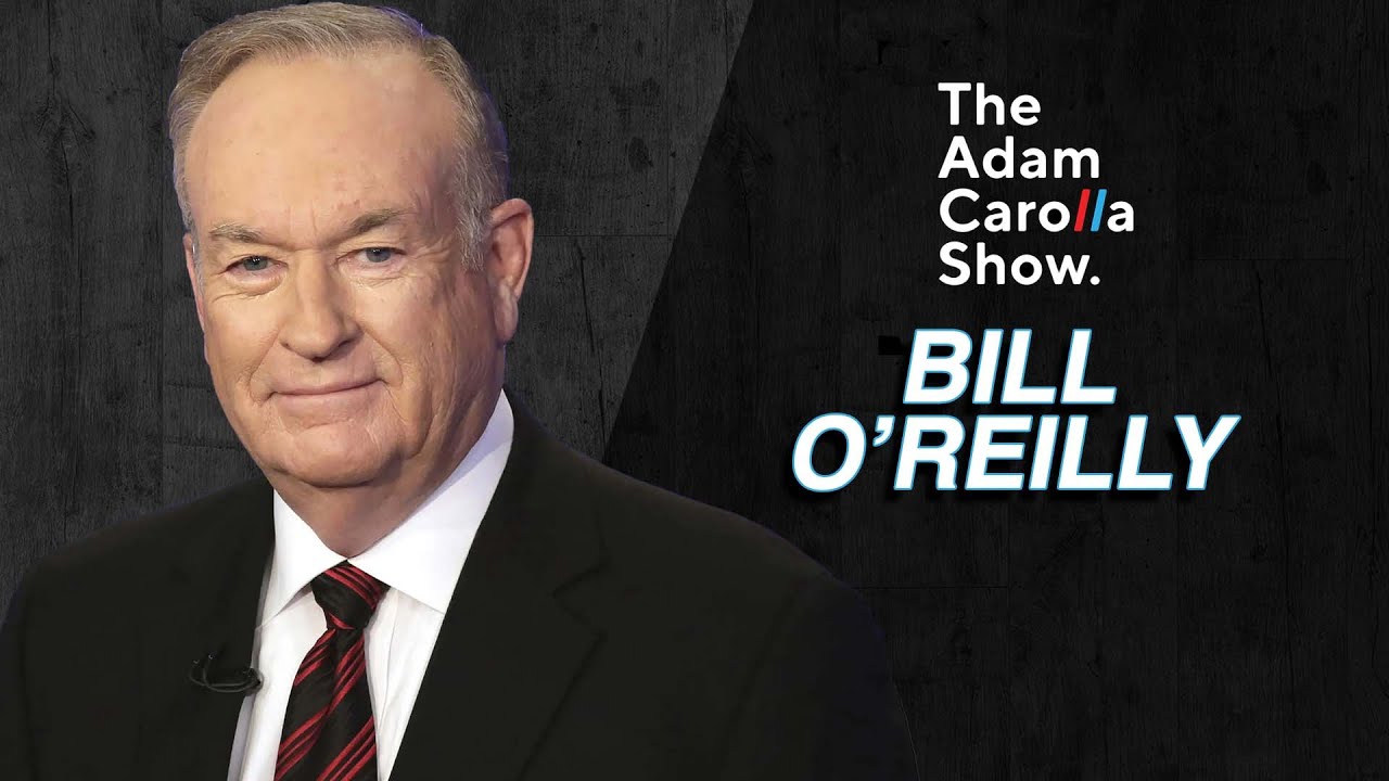 Bill O'Reilly | The Adam Carolla Show 10/03/2022