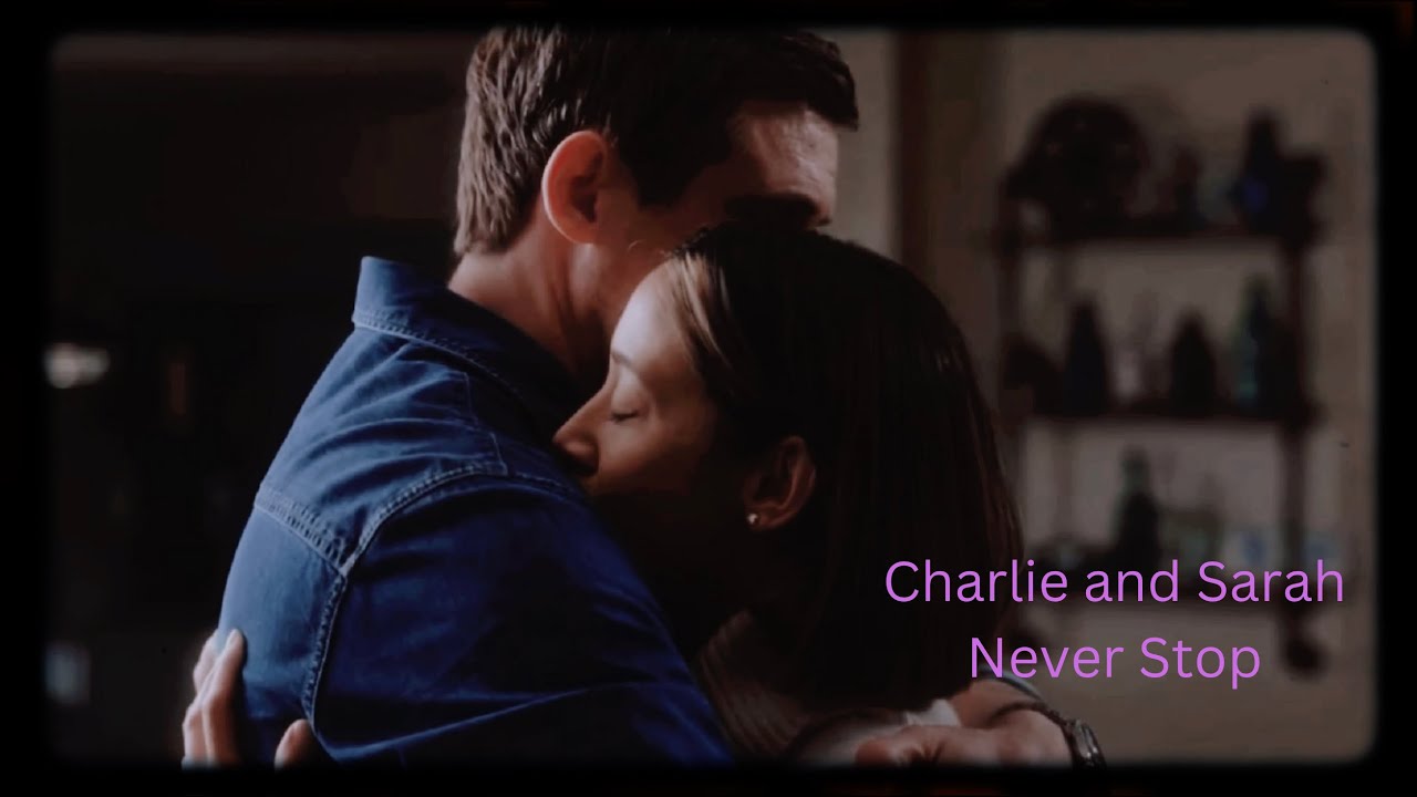 Charlie and Sarah Never Stop 💜