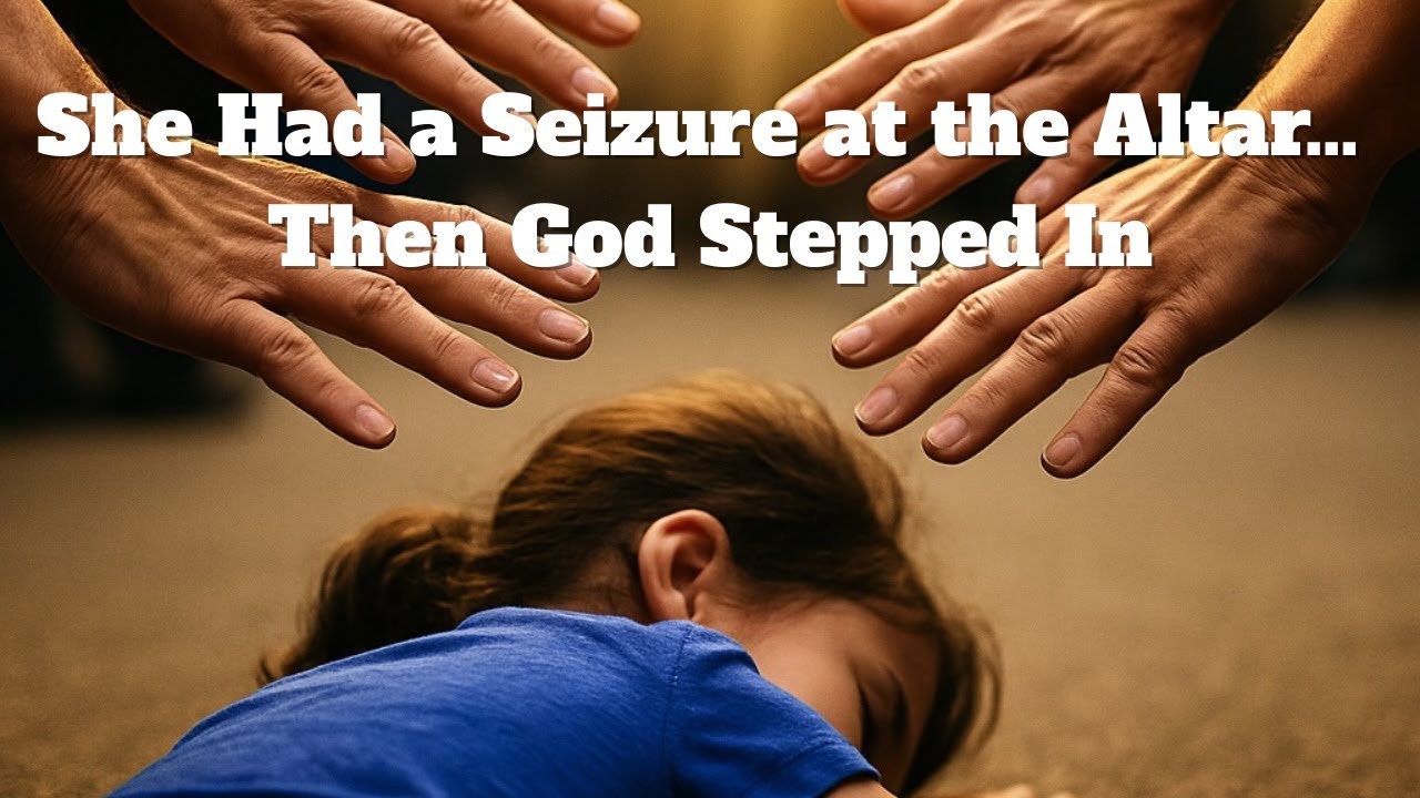 She Had a Seizure at the Altar... Then God Stepped In!